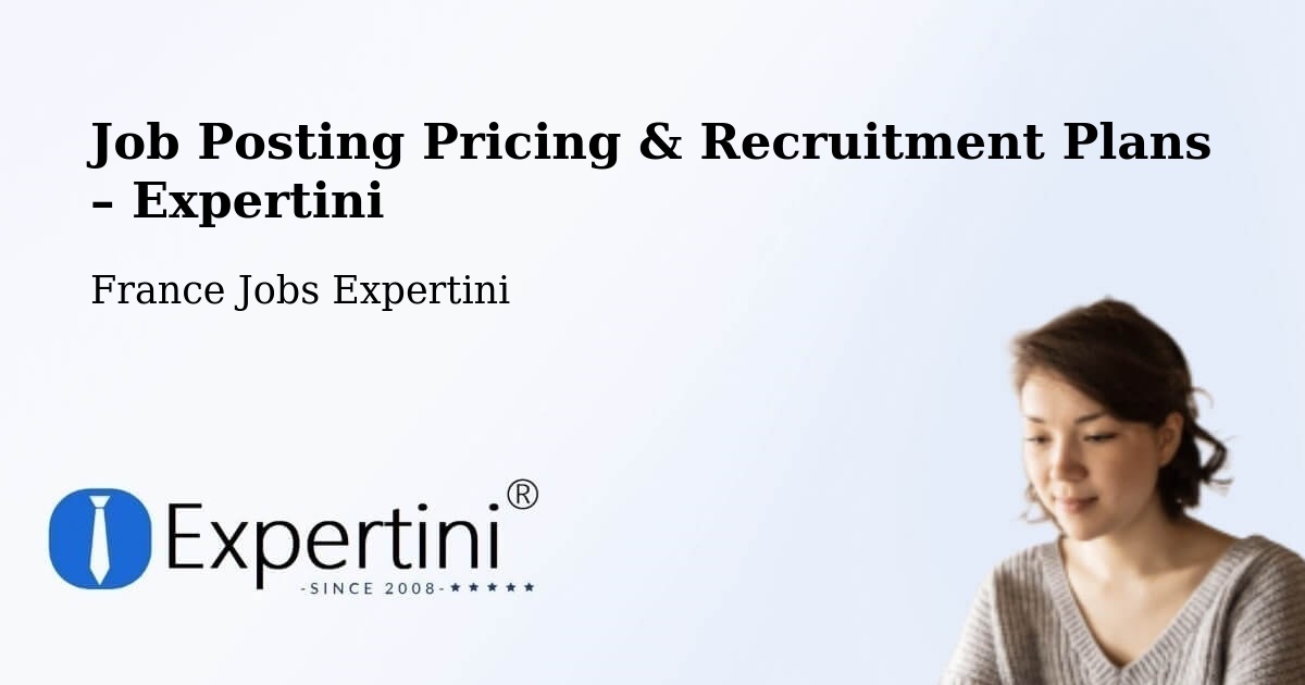 Job Posting Pricing & Recruitment Plans – Damparis - Damparis, France Jobs Expertini